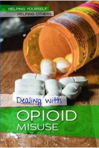 Dealing With Opioid Misuse - Helping Yourself, Helping Others