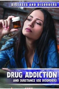 Drug Addiction and Substance Use Disorders - Diseases & Disorders