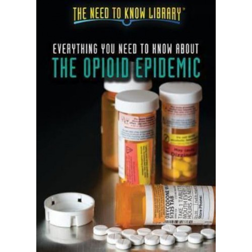 Everything You Need to Know About the Opioid Epidemic - The Need to Know Library