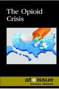The Opioid Crisis - At Issue