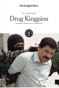Drug Kingpins The People Behind Drug Trafficking - In the Headlines