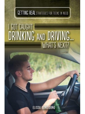 I Got Caught Drinking and Driving ... What's Next? - Getting Real