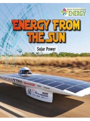 Energy from the Sun Solar Power - Next Generation Energy