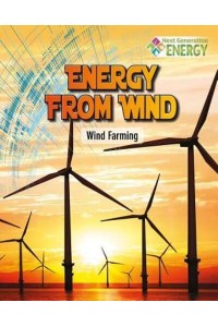 Energy from Wind Wind Farming - Next Generation Energy
