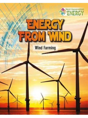 Energy from Wind Wind Farming - Next Generation Energy