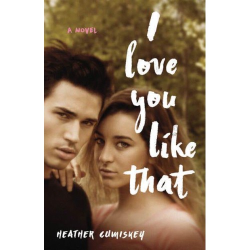 I Love You Like That A Novel