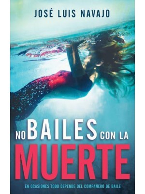 No Bailes Con La Muerte En Ocasiones Todo Depende Del Compañero De Baile