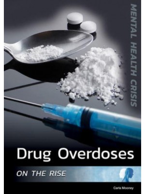 Drug Overdoses on the Rise - Mental Health Crisis Series