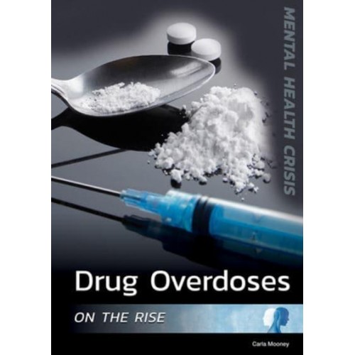Drug Overdoses on the Rise - Mental Health Crisis Series