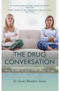 The Drug Conversation How to Talk to Your Child About Drugs