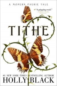 Tithe A Modern Faerie Tale - Modern Faerie Tales