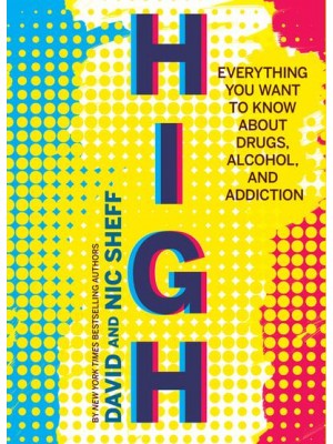 High Everything You Want to Know About Drugs, Alcohol, and Addiction
