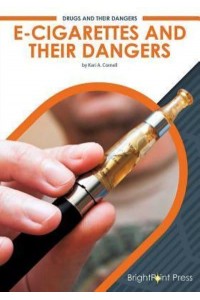 E-Cigarettes and Their Dangers - Drugs and Their Dangers