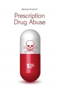 Prescription Drug Abuse - Opposing Viewpoints