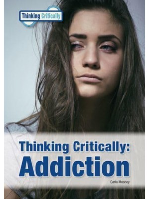 Thinking Critically Addiction - Thinking Critically