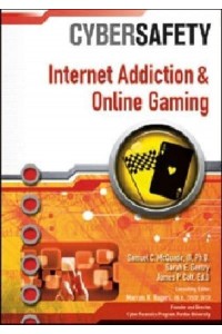 Internet Addiction and Online Gaming - Cybersafety