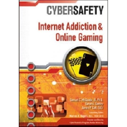 Internet Addiction and Online Gaming - Cybersafety