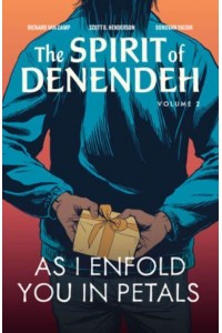 As I Enfold You in Petals - The Spirit of Denendeh