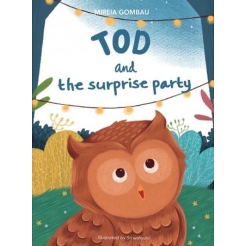 Tod and the surprise party - Children's Picture Books: Emotions, Feelings, Values and Social Habilities (Teaching Emotional Intel