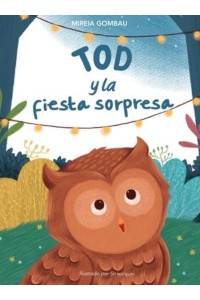Tod y la fiesta sorpresa - Children's Picture Books: Emotions, Feelings, Values and Social Habilities (Teaching Emotional Intel