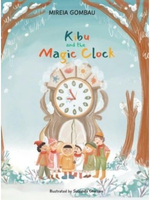 Kibu and the Magic Clock - Children's Picture Books: Emotions, Feelings, Values and Social Habilities (Teaching Emotional Intel