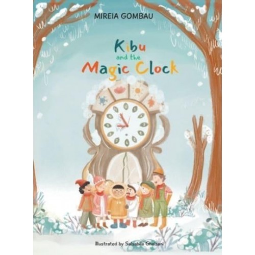 Kibu and the Magic Clock - Children's Picture Books: Emotions, Feelings, Values and Social Habilities (Teaching Emotional Intel