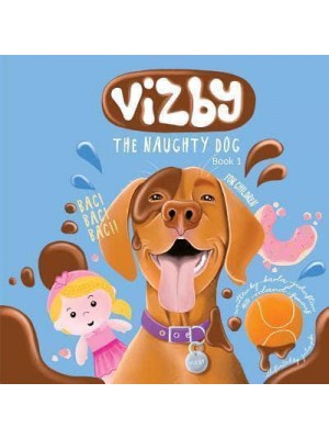 Vizby: The Naughty Dog - Book 1 - Vizby the Naughty Dog