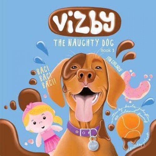 Vizby: The Naughty Dog - Book 1 - Vizby the Naughty Dog
