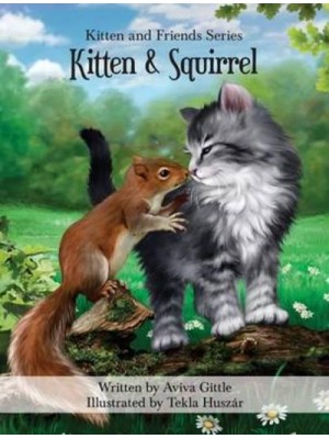 Kitten & Squirrel - Kitten and Friends