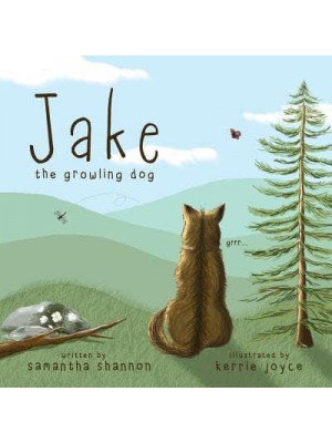 Jake the Growling Dog: A Children's Book about the Power of Kindness, Celebrating Diversity, and Friendship - Jake the Growling Dog
