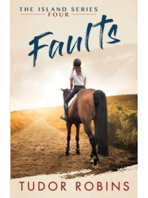 Faults: A story of family, friendship, summer love, and loyalty - Island