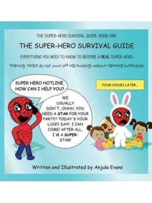 The Super-Hero Survival Guide: Everything You Need to Know to Become a REAL Super-Hero - The Super-Hero Survival Guide