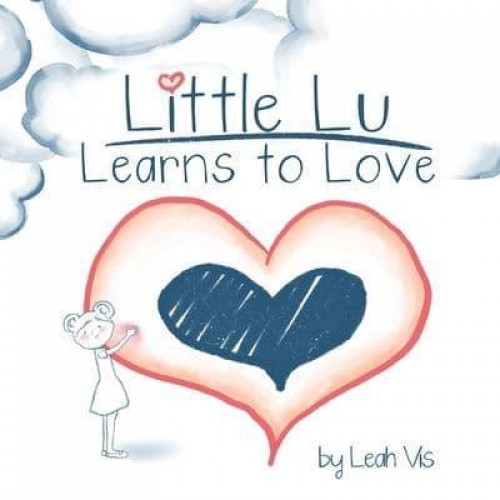 Little Lu Learns to Love: A Children's Book about Love and Kindness - Creative Kids