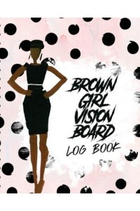 Brown Girl Vision Board Log Book: For Students Ideas Workshop Goal Setting