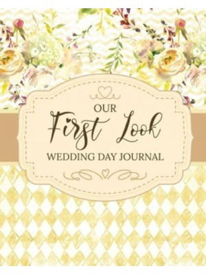 Our First Look Wedding Day Journal: Wedding Day Bride and Groom Love Notes