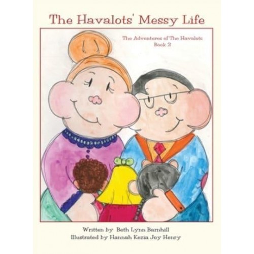 The Havalots' Messy Life: The Adventures of The Havalots, Book 2 - The Adventures of the Havalots