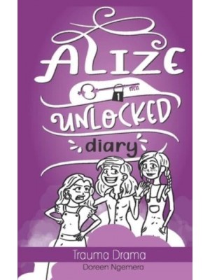 Alize Unlocked Diary: Trauma Drama - Alize Unlocked