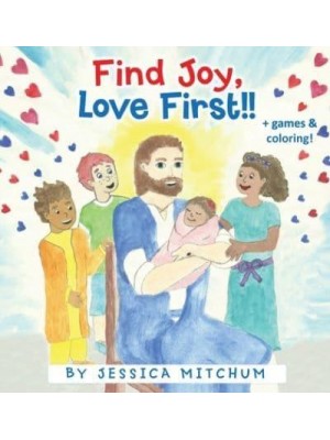 Find Joy, Love First!! - Find Joy