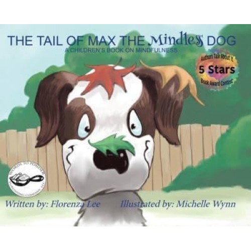 The Tail of Max the Mindless Dog A Children's Book on Mindfulness