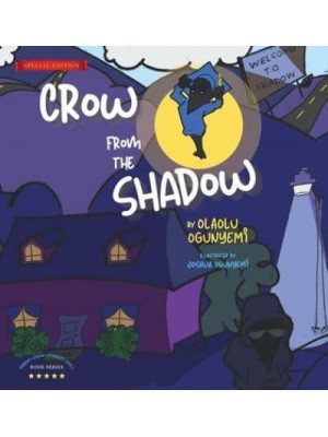 Crow From the Shadow (Special Edition): Overcoming Self Doubt with Positive Thinking - Parent-Child-Connect (P2c)