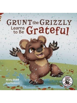 Grunt the Grizzly Learns to Be Grateful - Punk and Friends Learn Social Skills
