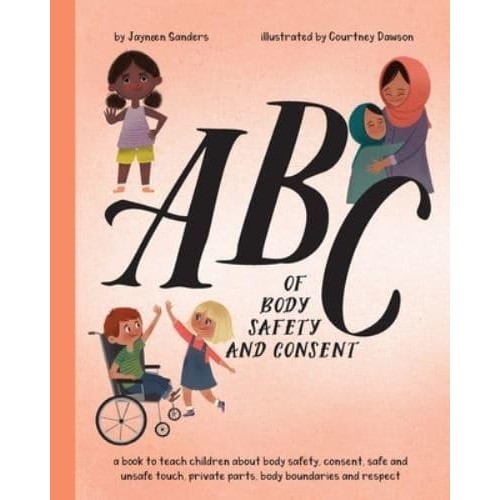 ABC of Body Safety and Consent: teach children about body safety, consent, safe/unsafe touch, private parts, body boundaries & respect