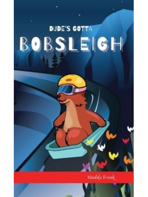 Dude's Gotta Bobsleigh - French Marmot Dude