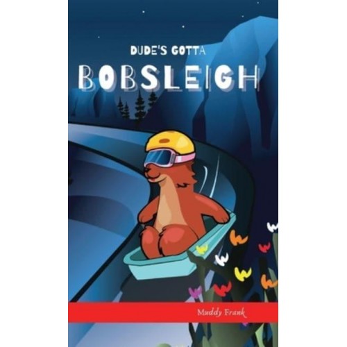 Dude's Gotta Bobsleigh - French Marmot Dude