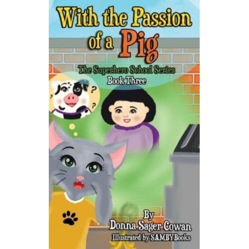 With the Passion of a Pig - Superhero School