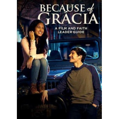 Because of Grácia: A Film and Faith Leader's Guide