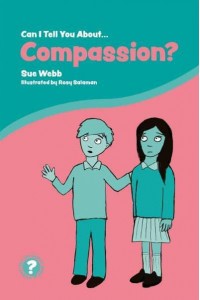 Can I Tell You About Compassion? A Helpful Introduction for Everyone - Can I Tell You About...?