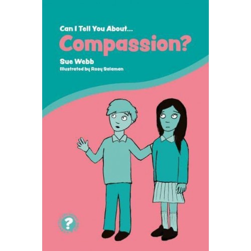 Can I Tell You About Compassion? A Helpful Introduction for Everyone - Can I Tell You About...?