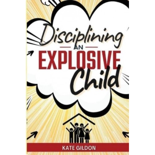 Disciplining an Explosive Child: The 7 Strategies You Need. Discover Effectiveness of Yell-Free, Gentle Parenting.