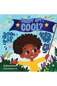 Daddy, Am I Cool?